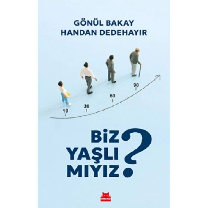 Biz Yaşlı Mıyız?
