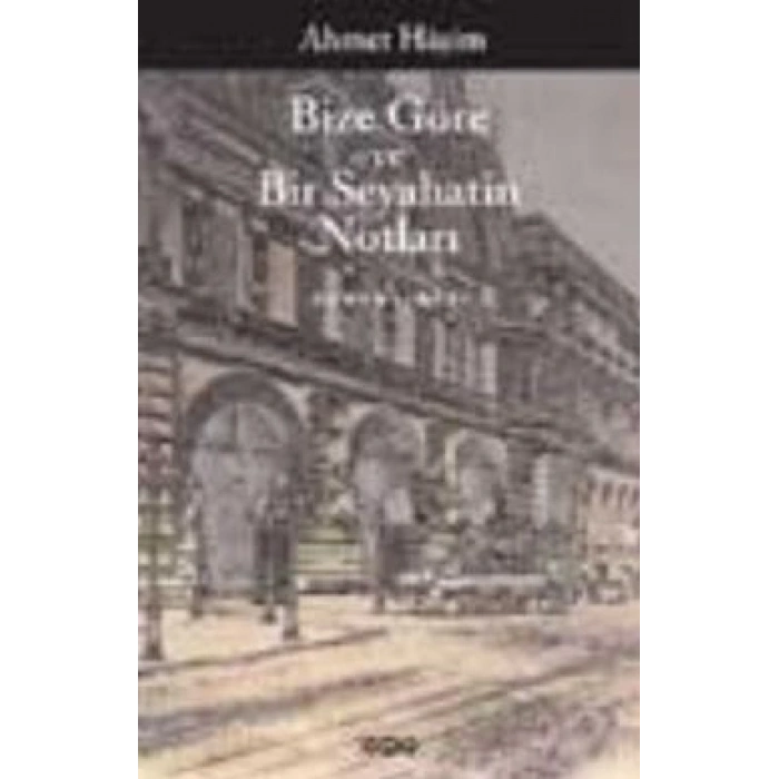 Bize Göre Ve Bir Seyahatin Notları