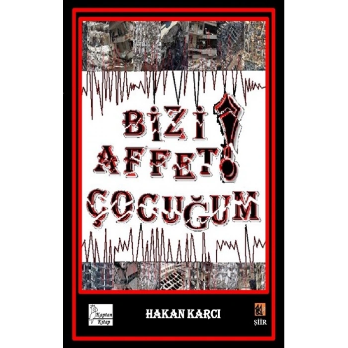 Bizi Affet Çocuğum!