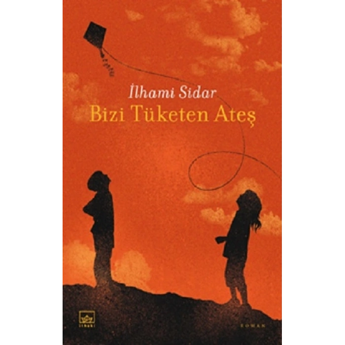 Bizi Tüketen Ateş