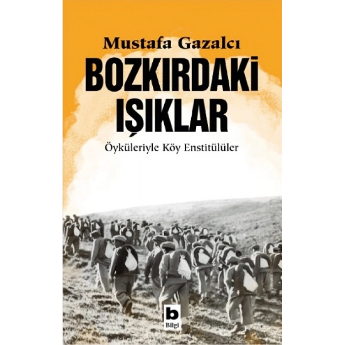 Bozkırdaki Işıklar Öyküleriyle Köy Enstitülüler