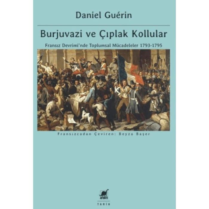 Burjuvazi ve Çıplak Kollular: Fransız Devrimi’nde Toplumsal Mücadeleler 1793-1795