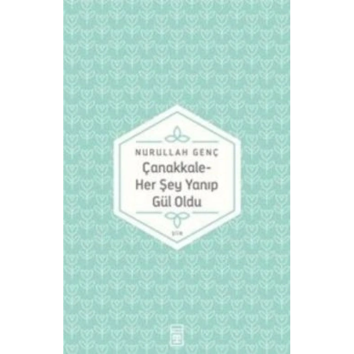 Çanakkale Her Şey Yanıp Gül Oldu