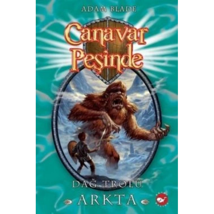 Canavar Peşinde Serisi 03 - Dağ Trolü Arkta (beast Quest Arcta The Mountain Giant)