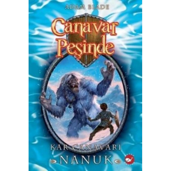 Canavar Peşinde Serisi 05 - Kar Canavarı Nanuk (beast Quest Nanook The Snow Monster)