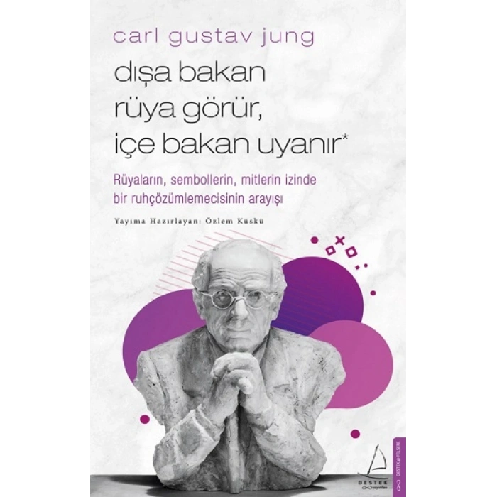 Carl Gustav Jung - Dışa Bakan Rüya Görür, İçe Bakan Uyanır
