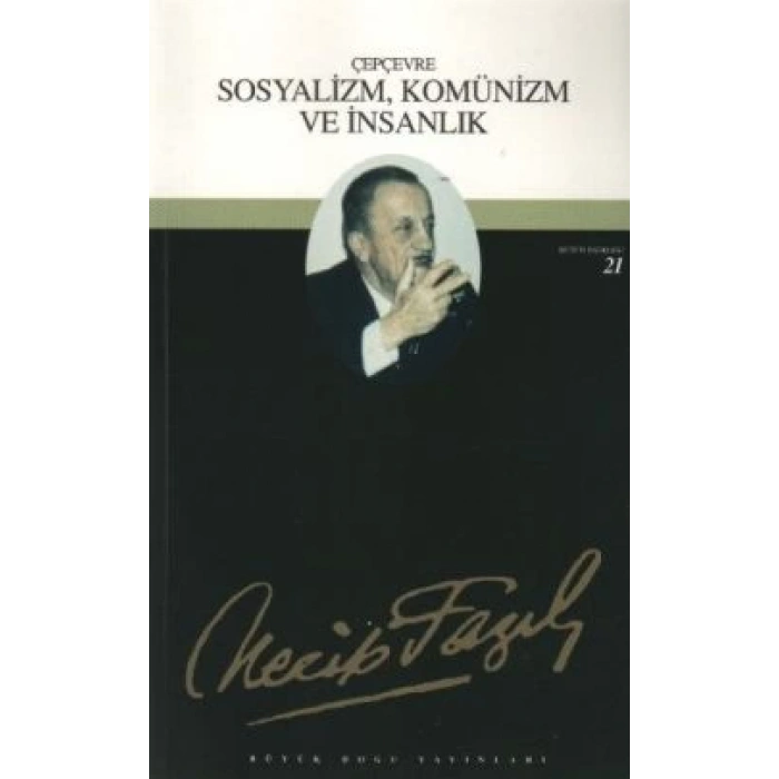 Çepçevre Sosyalizm, Komünizm ve İnsanlık : 20 - Necip Fazıl Bütün Eserleri