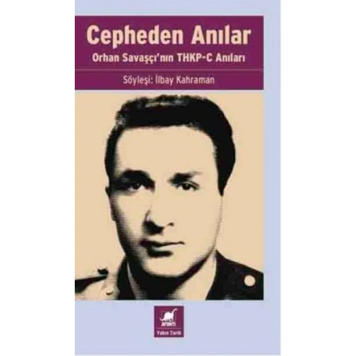 Cepheden Anılar- Orhan Savaşçının Thkp-c Anıları