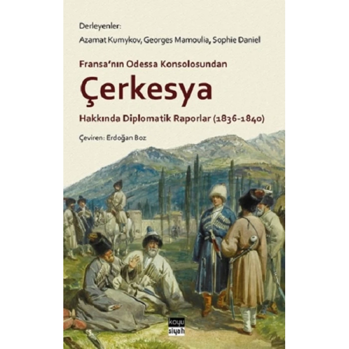 Çerkesya Hakkında Diplomatik Raporlar (1836-1840)