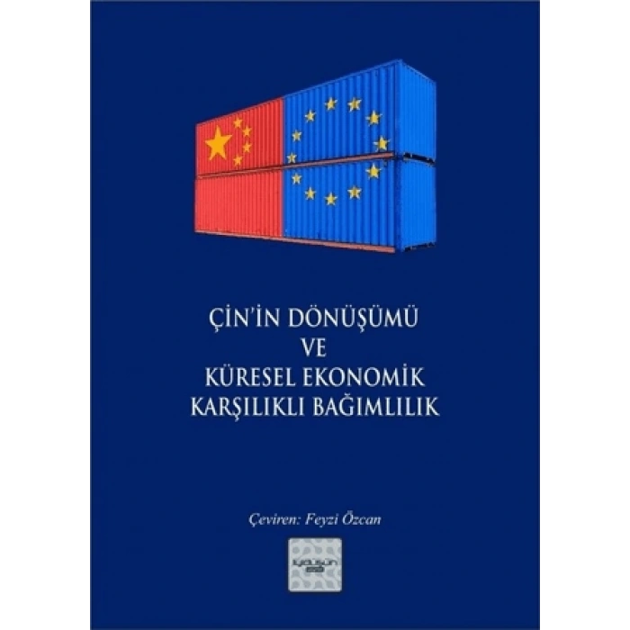 Çin’in Dönüşümü Ve Küresel Ekonomik Karşılıklı Bağımlılık