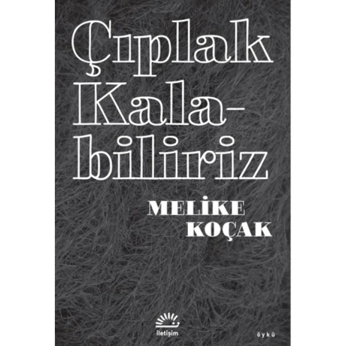 Çıplak Kalabiliriz