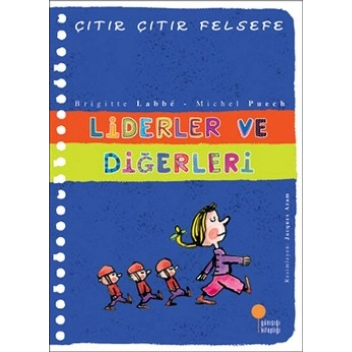 Çıtır Çıtır Felsefe Serisi 13 - Liderler Ve Diğerleri