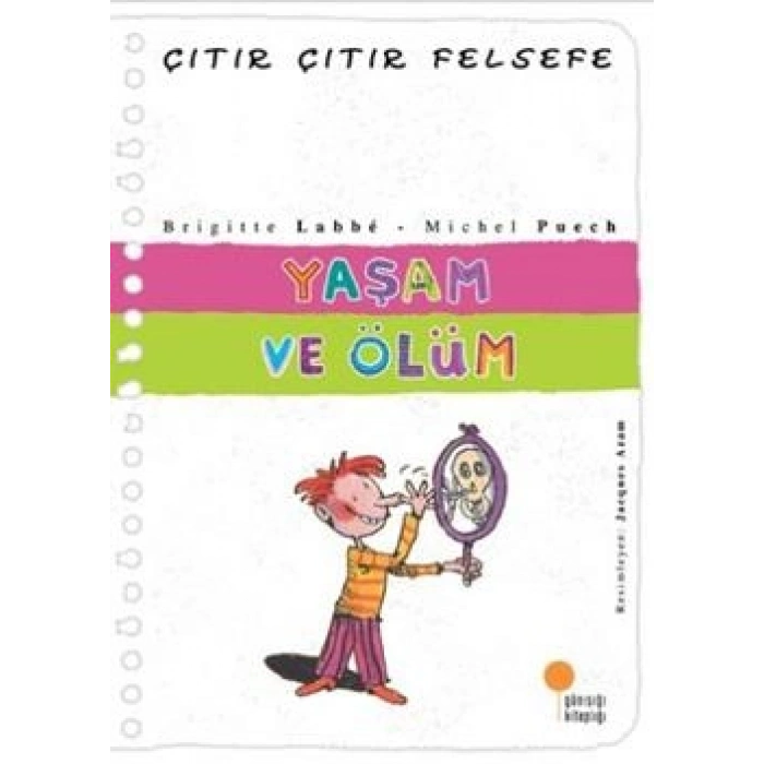 Çıtır Çıtır Felsefe Serisi 17 - Yaşam Ve Ölüm