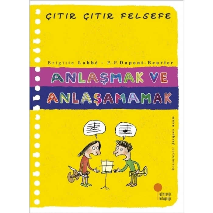 Çıtır Çıtır Felsefe Serisi 30 - Anlaşmak Ve Anlaşamamak