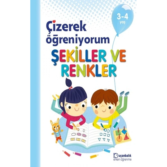 Çizerek Öğreniyorum – Şekiller Ve Renkler 3-4 Yaş