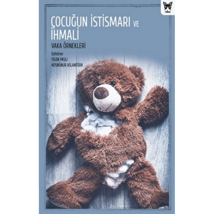 Çocuğun İstismarı Ve İhmali: Vaka Örnekleri