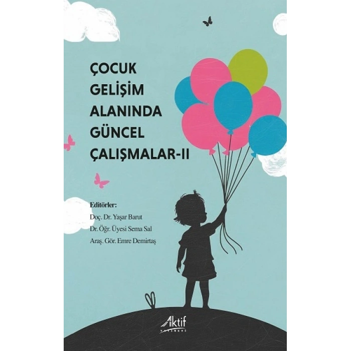 Çocuk Gelişimi Alanında Güncel Çalışmalar * Iı