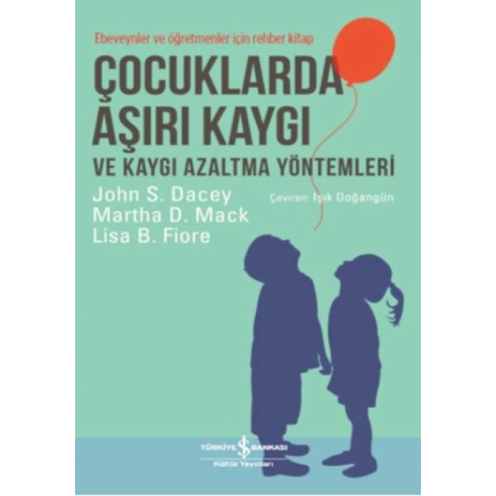 Çocuklarda Aşırı Kaygı Ve Kaygı Azaltma Yöntemleri