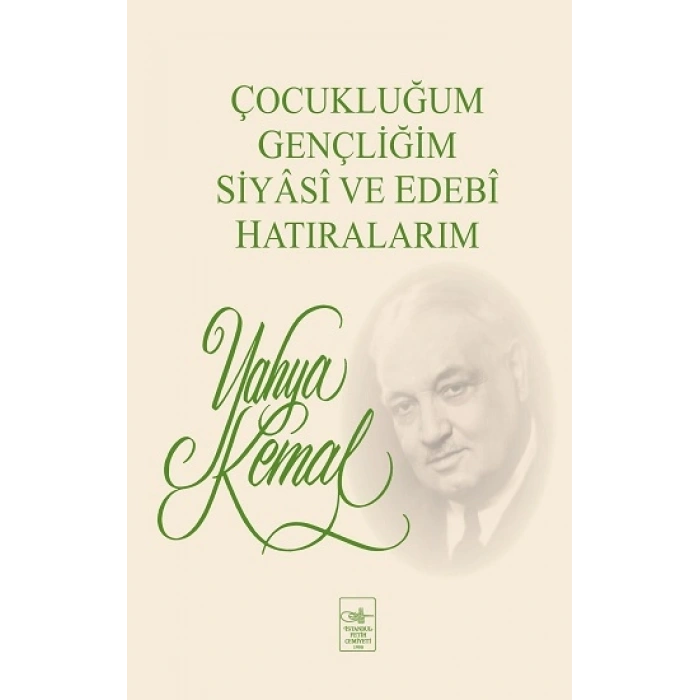 Çocukluğum, Gençliğim, Siyasi Ve Edebi Hatıralarım