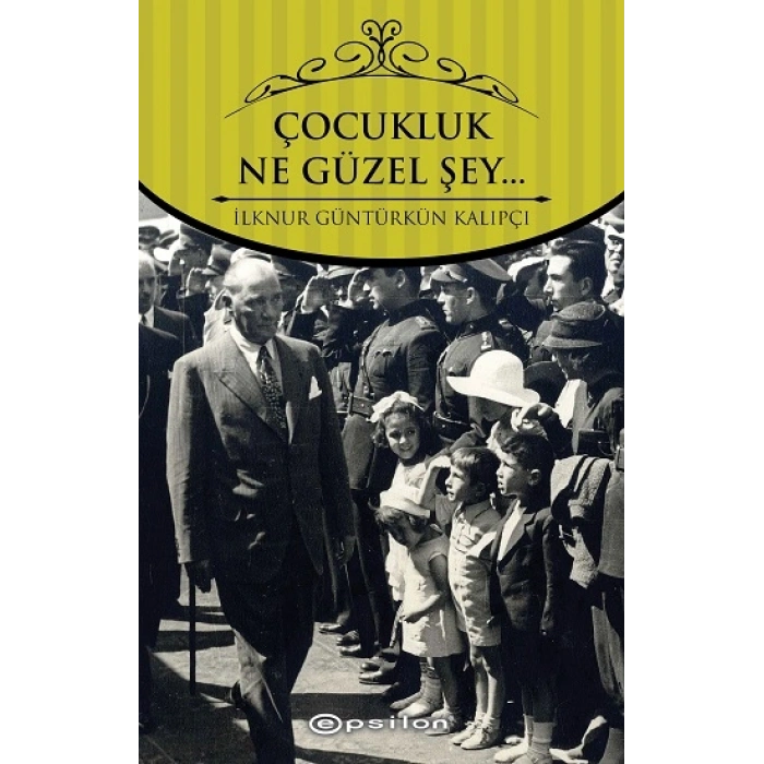 Çocukluk… Ne Güzel Şey…