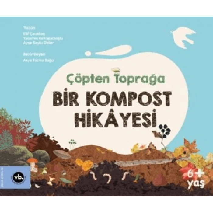 Çöpten Toprağa Bir Kompost Hikayesi (ciltli)