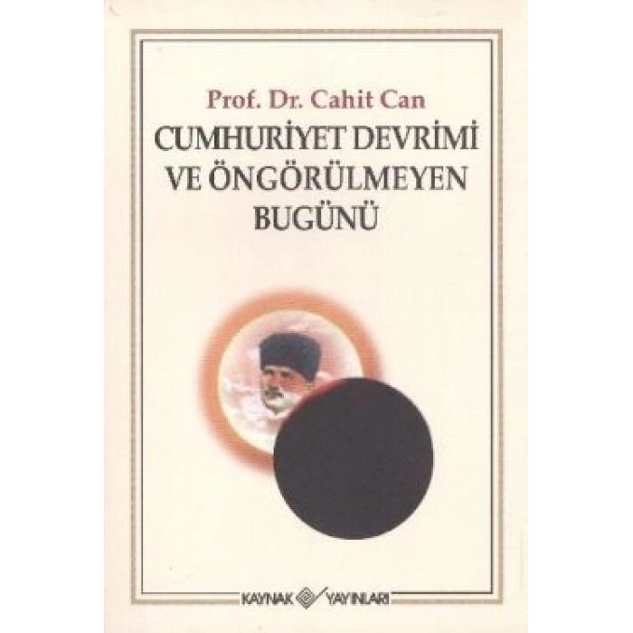 Cumhuriyet Devrimi Ve Öngörülmeyen Bugünü