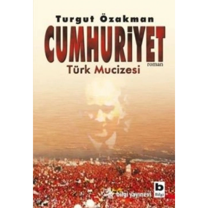Cumhuriyet Türk Mucizesi Birinci Kitap