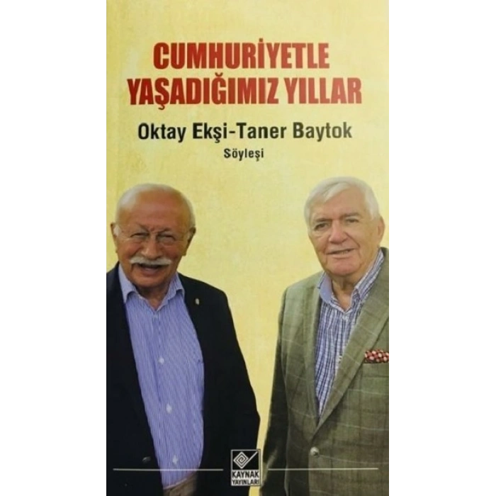 Cumhuriyetle Yaşadığımız Yıllar