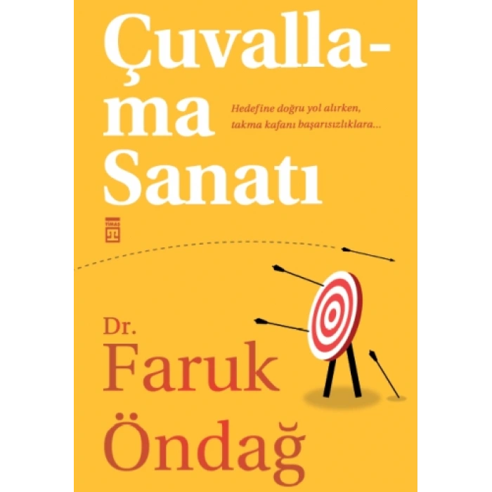 Çuvallama Sanatı - Hedefine Doğru Yol Alırken Takma Kafanı Başarısızlıklara