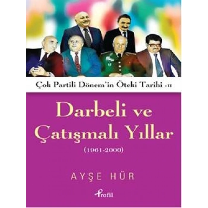 Darbeli Ve Çatışmalı Yıllar