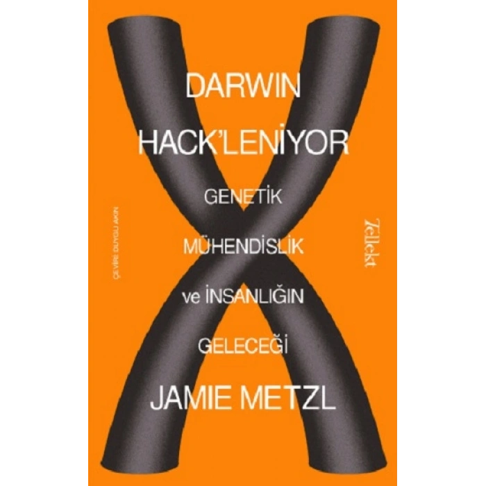 Darwin Hackleniyor: Genetik Mühendislik Ve İnsanlığın Geleceği