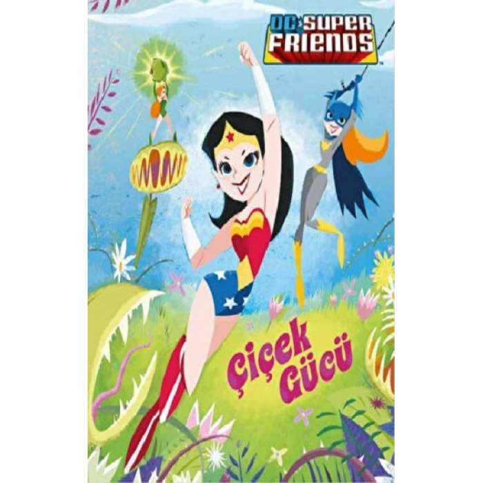 Dc Super Frıends Çiçek Gücü