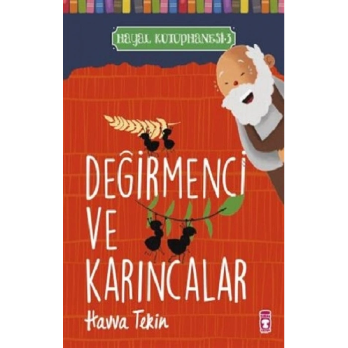Değirmenci Ve Karıncalar - Hayal Kütüphanesi 3
