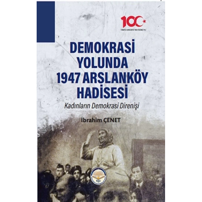 Demokrasi Yolunda 1947 Arslanköy Hadisesi