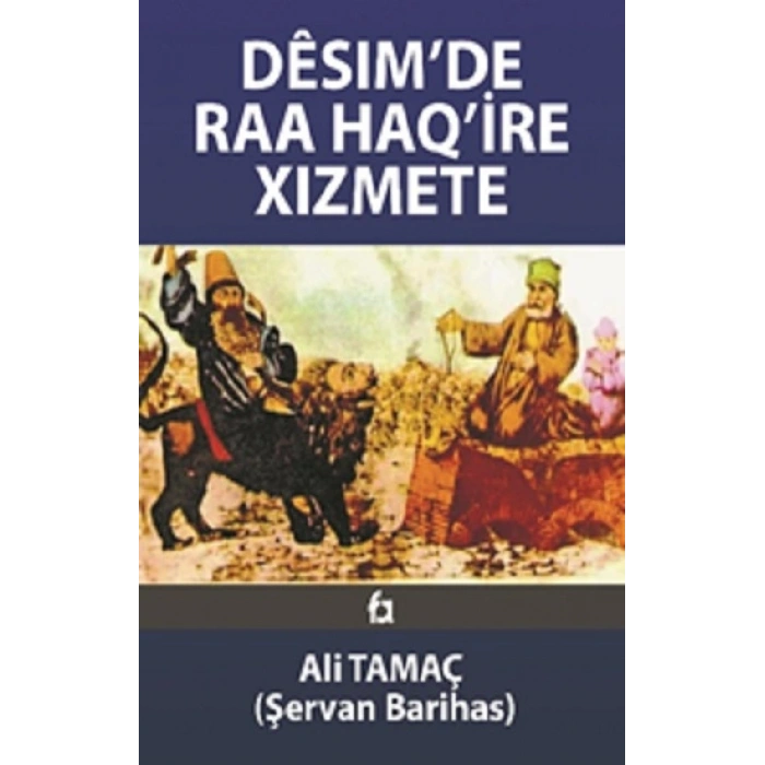 Desim’de Raa Haq’ire Xizmete