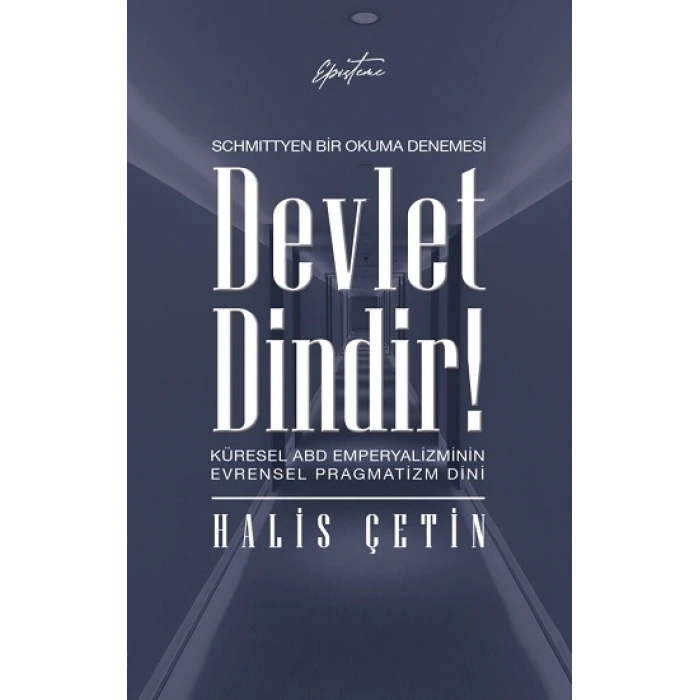 Devlet Dindir! - Schmittyen Bir Okuma Denemesi