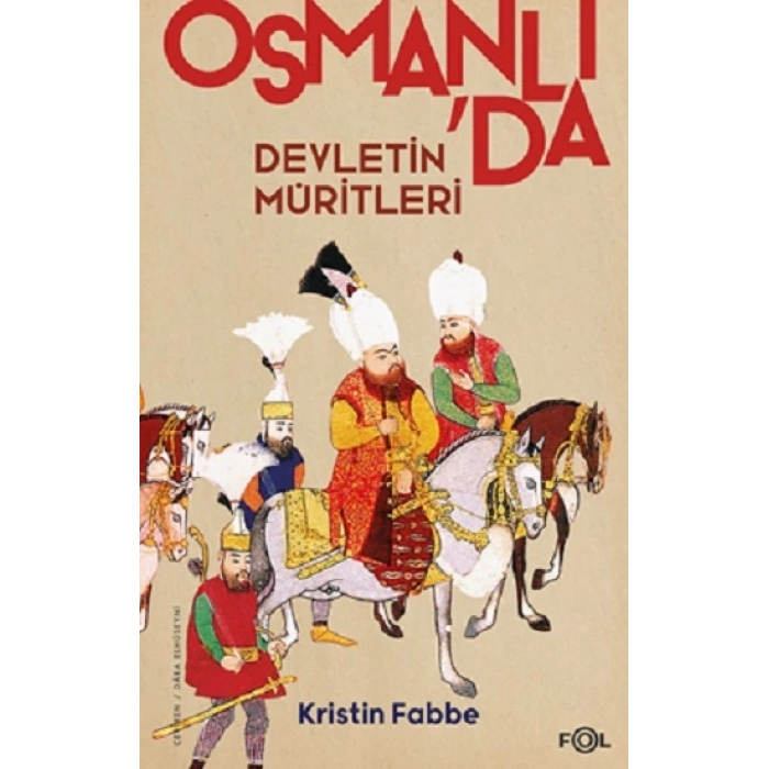 Devletin Müritleri - Osmanlı Dünyasında Din Ve Devlet İnşası
