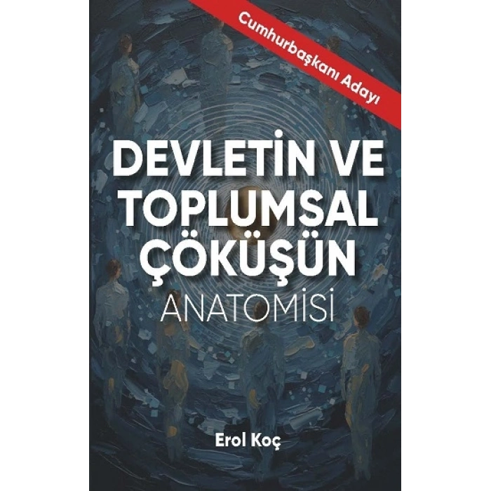 Devletin Ve Toplumsal Çöküşün Anatomisi
