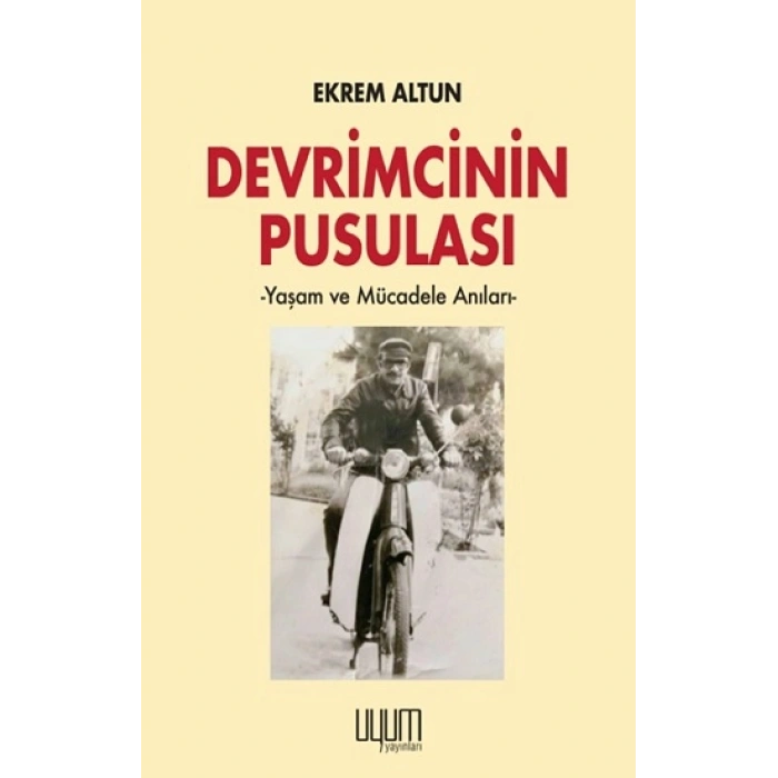 Devrimcinin Pusulası  - Yaşam Ve Mücadele Anıları