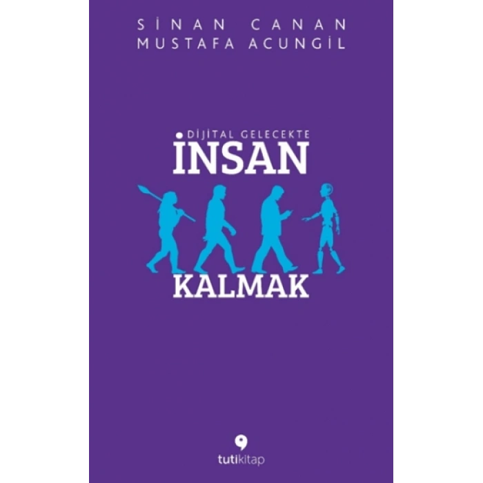 Dijital Gelecekte İnsan Kalmak