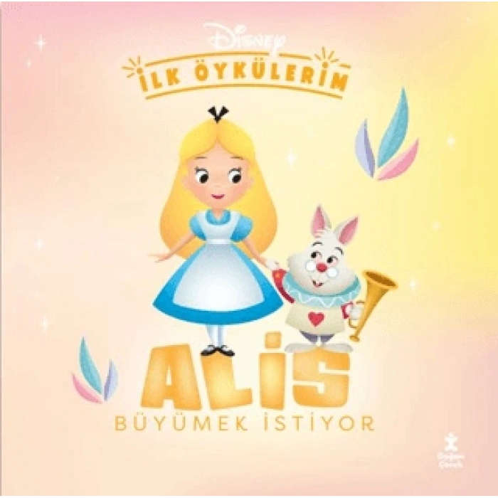 Disney İlk Öykülerim – Alis Büyümek İstiyor