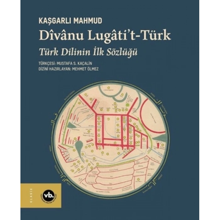 Divanu Lugatit-türk: Türk Dilinin İlk Sözlüğü (ciltli)