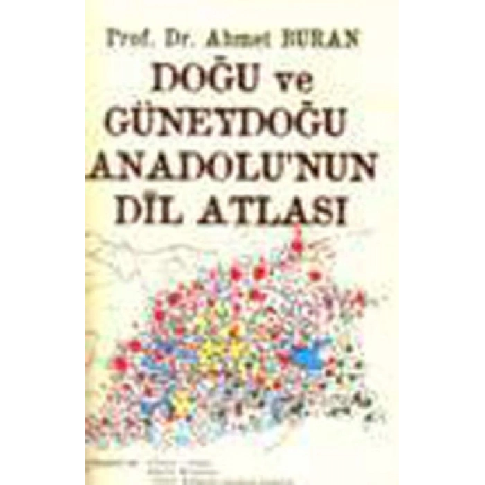 Doğu Ve Güneydoğu Anadolu’nun Dil Atlası