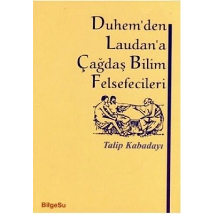Duhem’den Laudan’a Çağdaş Bilim Felsefecileri