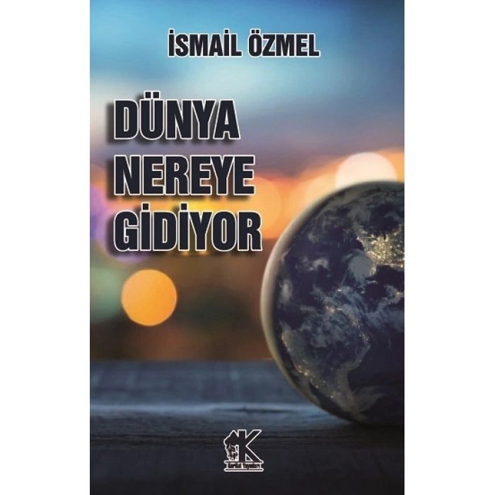 Dünya Nereye Gidiyor