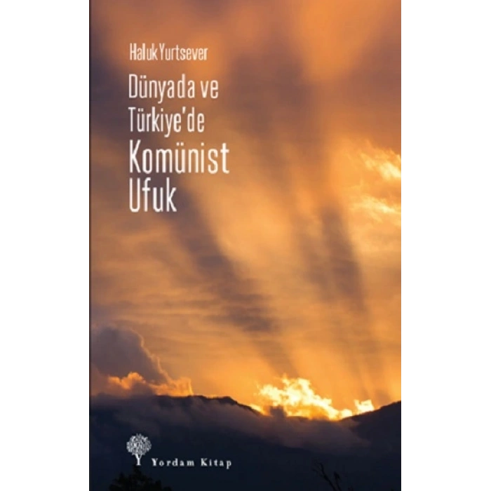 Dünyada Ve Türkiyede Komünist Ufuk