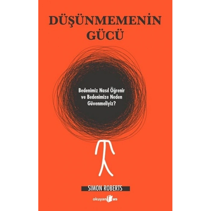 Düşünmemenin Gücü