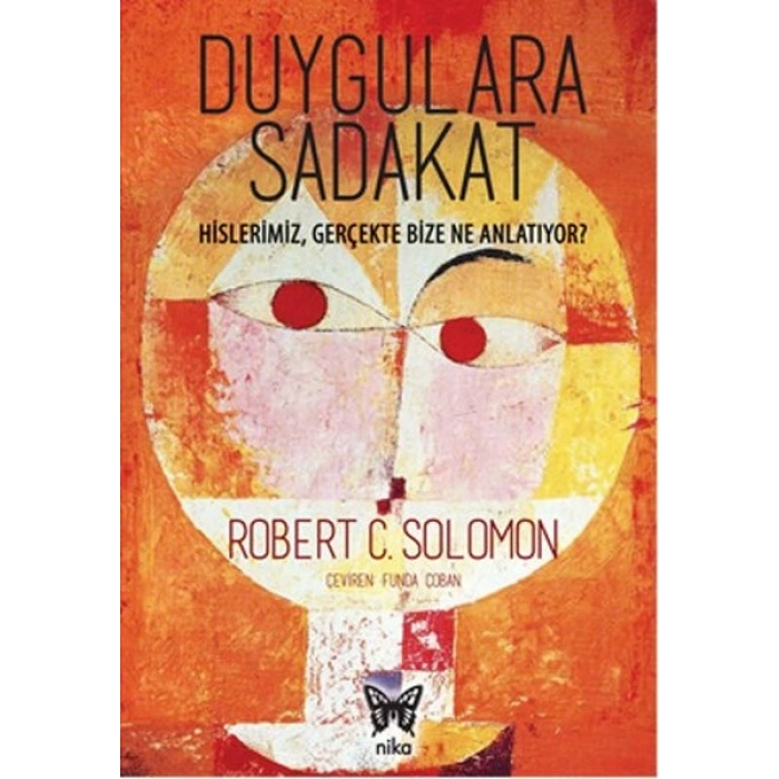 Duygulara Sadakat: Hislerimiz Gerçekte Bize Ne Anlatıyor ?