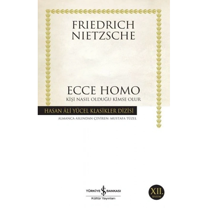 Ecce Homo - Kişi Nasıl Olduğu Kimse Olur