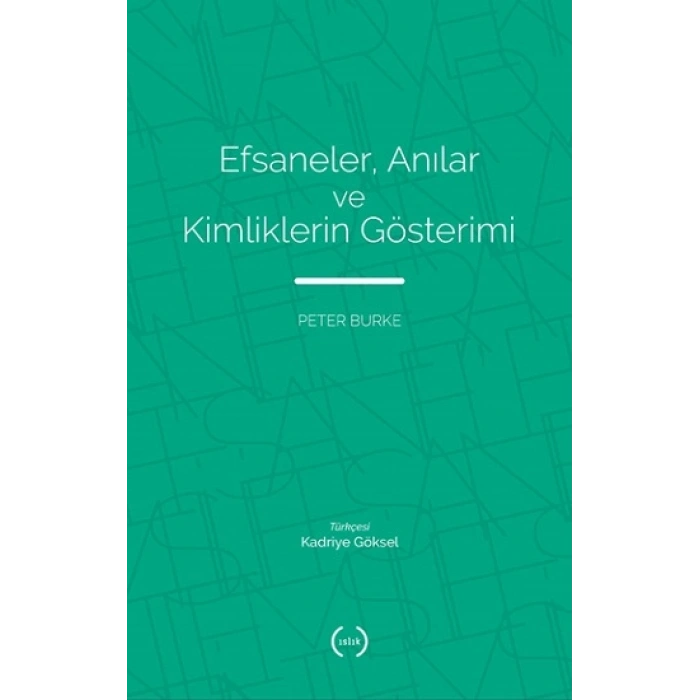 Efsaneler, Anılar Ve Kimliklerin Gösterimi